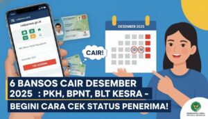 6 Bansos Cair Desember 2025 PKH, BPNT, BLT Kesra - Begini Cara Cek Status Penerima!