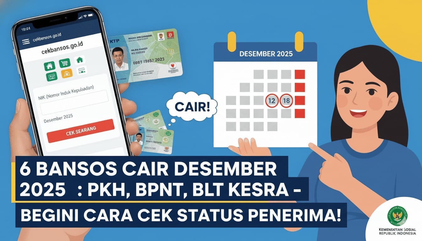 6 Bansos Cair Desember 2025 PKH, BPNT, BLT Kesra - Begini Cara Cek Status Penerima!