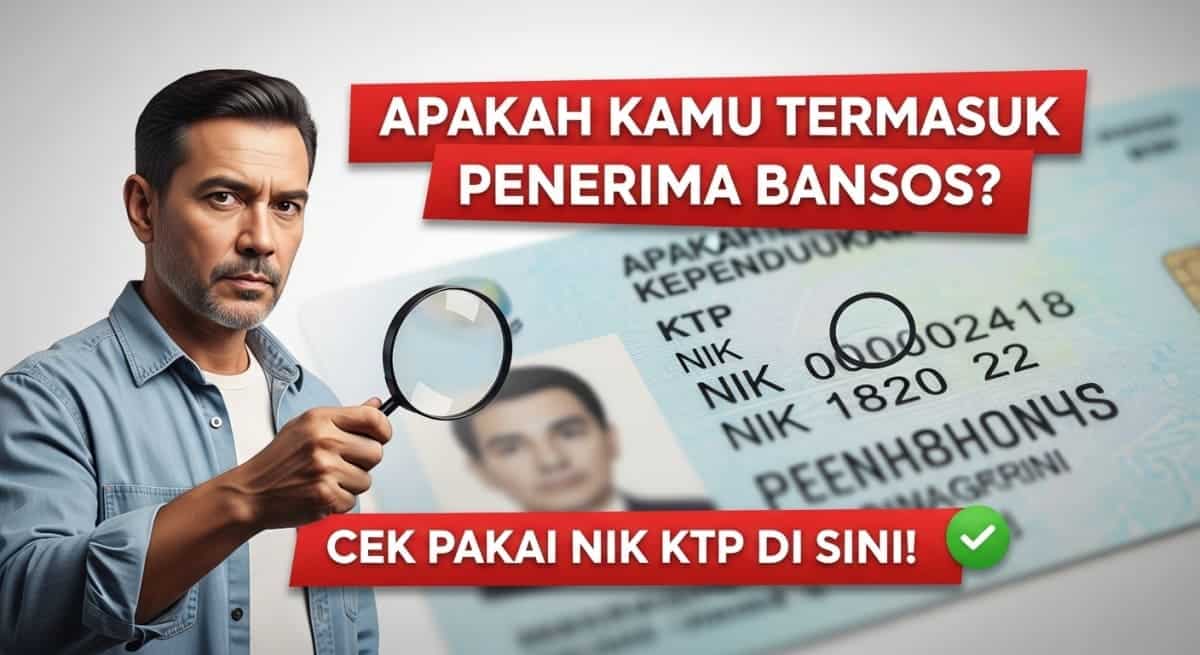 Apakah Kamu Termasuk Penerima Bansos Cek Pakai NIK KTP di Sini!