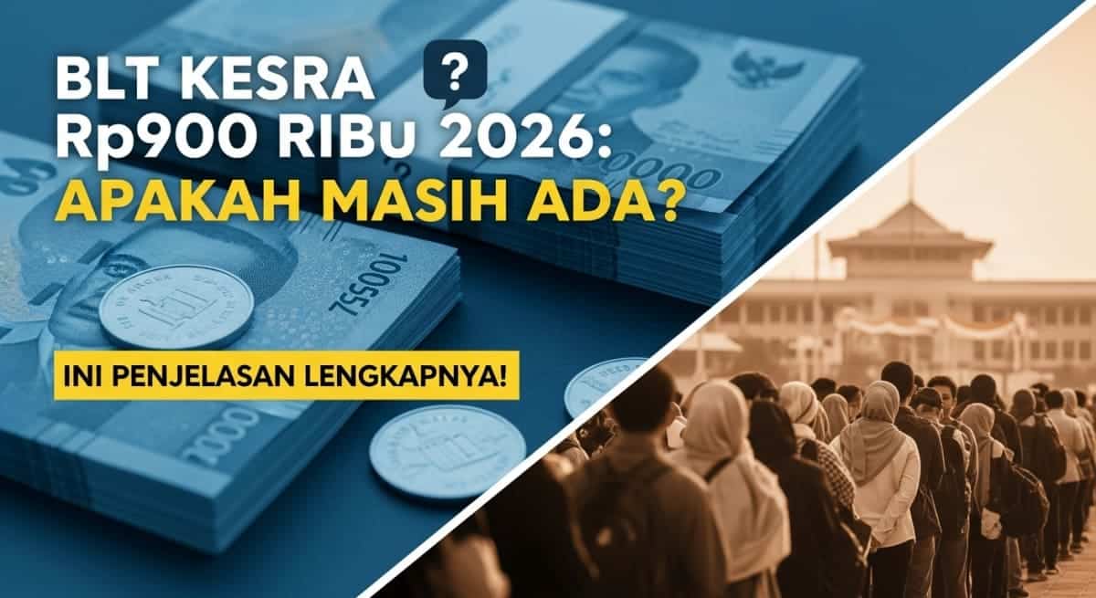 BLT Kesra Rp900 Ribu 2026 Apakah Masih Ada Ini Penjelasan Lengkapnya!