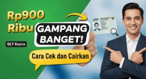 Gampang Banget! Cara Cek dan Cairkan BLT Kesra Rp900 Ribu Pakai KTP