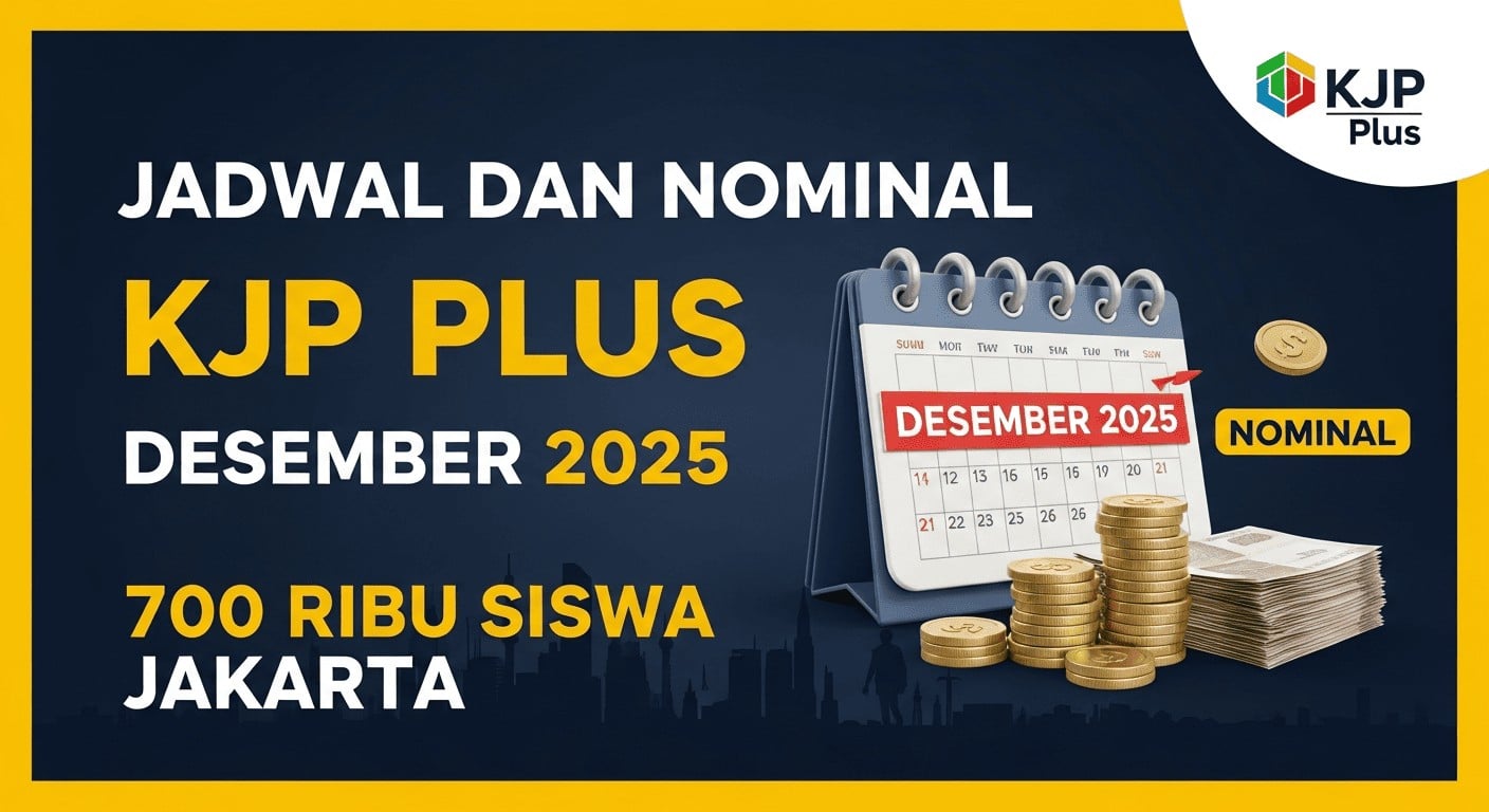Jadwal dan Nominal KJP Desember 2025 untuk 700 Ribu Siswa Jakarta